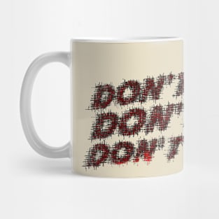 Don't Tell Me Mug